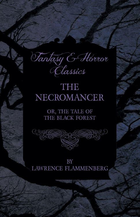 Produktbild: The Necromancer - Or, The Tale of the Black Forest (Fantasy and Horror Classics)