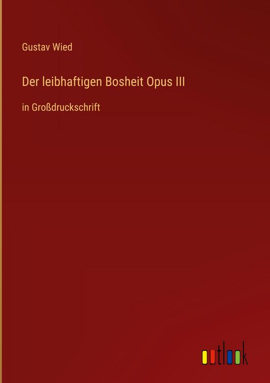 Produktbild: Der leibhaftigen Bosheit Opus III