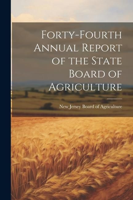 Produktbild: Forty-fourth Annual Report of the State Board of Agriculture