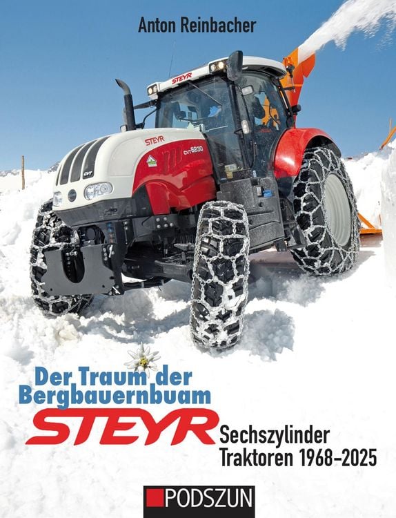 Produktbild: Der Traum der Bergbauernbuam: Steyr Sechszylinder Traktoren 1968-2025