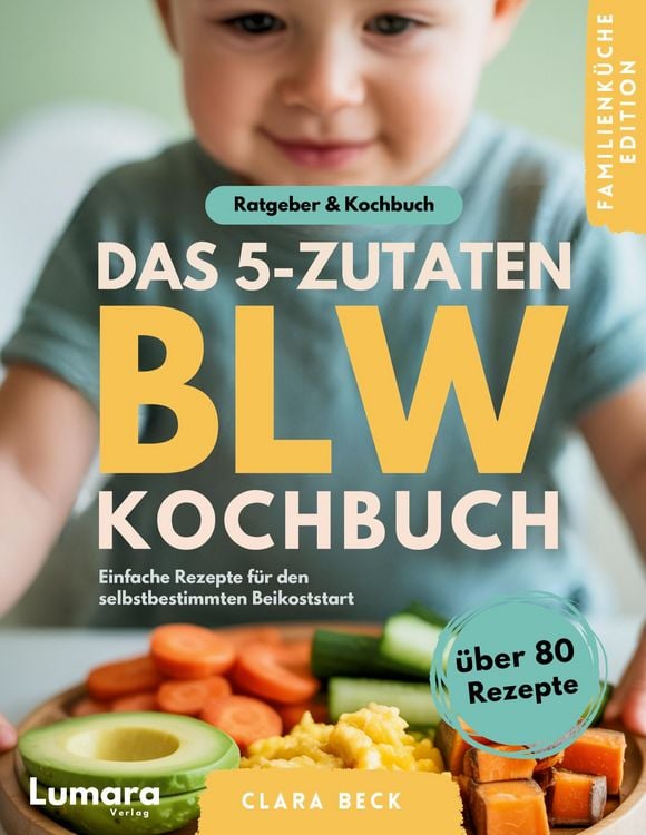 Produktbild: BLW Kochbuch & Ratgeber | Das 5-Zutaten BLW Kochbuch