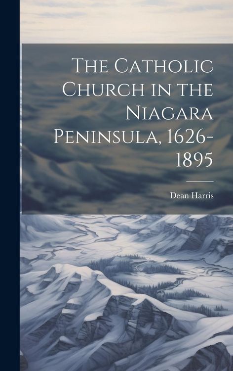 Produktbild: The Catholic Church in the Niagara Peninsula, 1626-1895