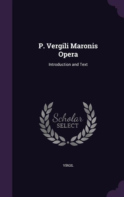 Produktbild: P. Vergili Maronis Opera
