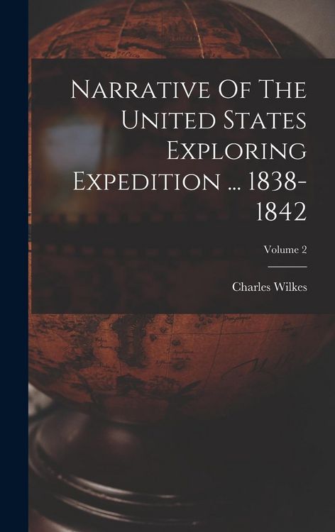 Produktbild: Narrative Of The United States Exploring Expedition ... 1838-1842; Volume 2