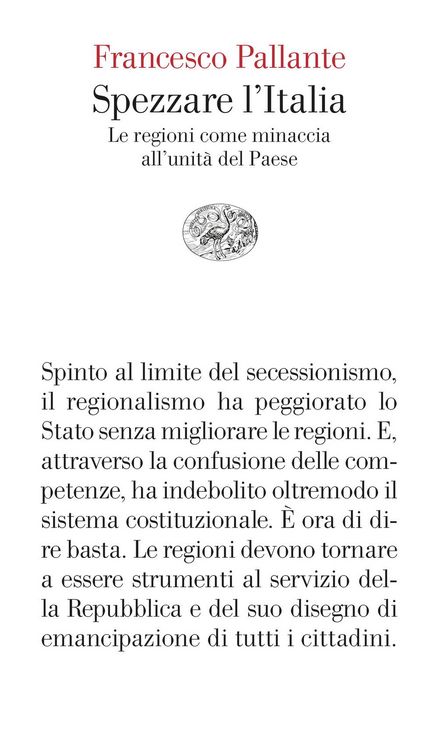Produktbild: Spezzare l'Italia. Le regioni come minaccia all'unit&agrave; del Paese