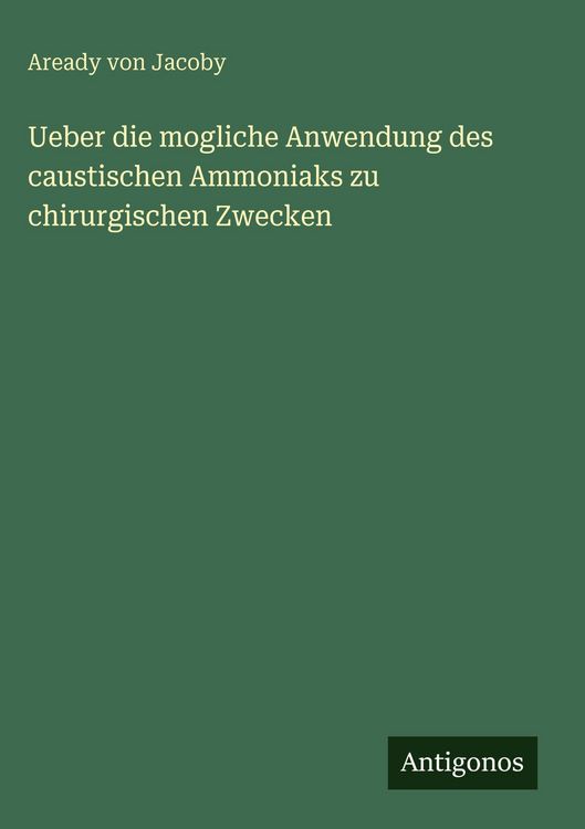 Produktbild: Ueber die mogliche Anwendung des caustischen Ammoniaks zu chirurgischen Zwecken