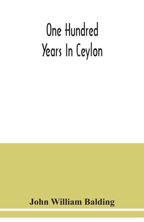 Produktbild: One hundred years in Ceylon, or, The centenary volume of the Church Missionary Society in Ceylon, 1818-1918
