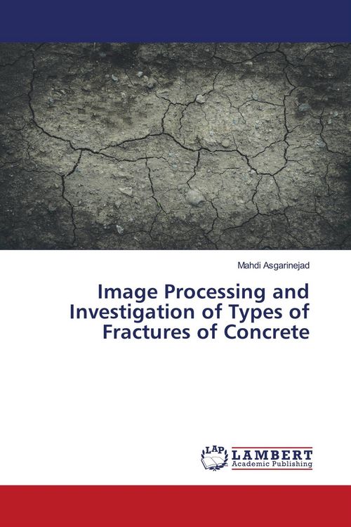 Produktbild: Image Processing and Investigation of Types of Fractures of Concrete