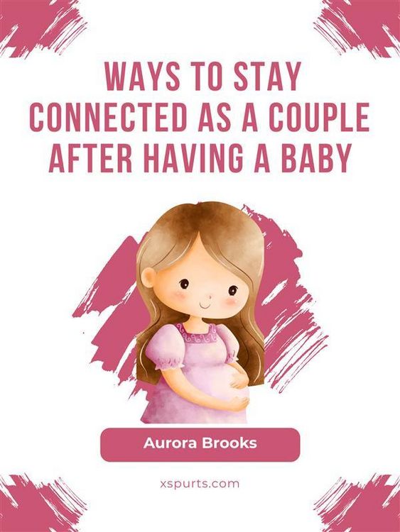 Produktbild: Ways to Stay Connected as a Couple After Having a Baby