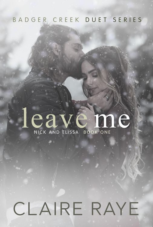 Produktbild: Leave Me: Nick & Elissa #1 (Badger Creek Duet Series, #7)