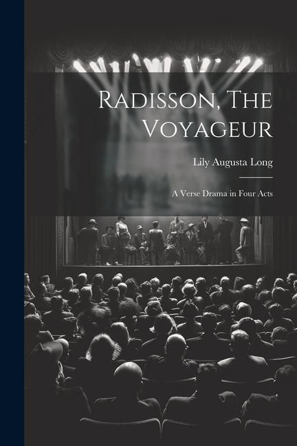 Produktbild: Radisson, The Voyageur: A Verse Drama in Four Acts