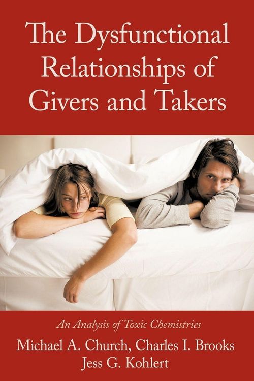 Produktbild: The Dysfunctional Relationships of Givers and Takers