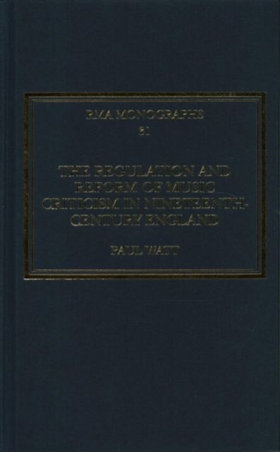 Produktbild: The Regulation and Reform of Music Criticism in Nineteenth-Century England