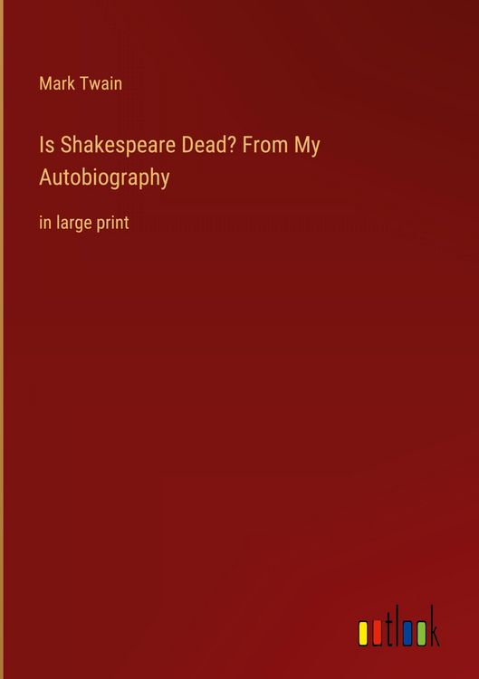 Produktbild: Is Shakespeare Dead? From My Autobiography