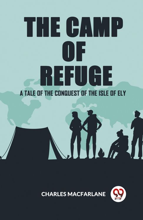 Produktbild: The Camp Of Refuge A Tale Of The Conquest Of The Isle Of Ely