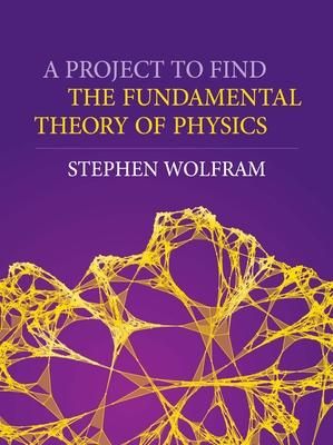 Produktbild: A Project to Find the Fundamental Theory of Physics