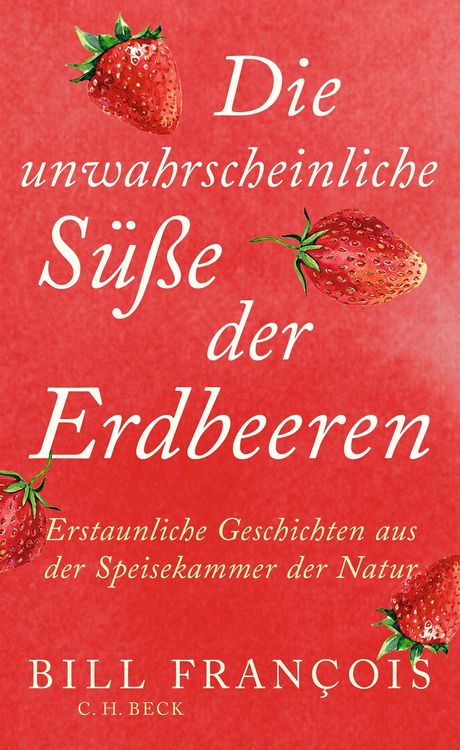 Produktbild: Die unwahrscheinliche S&uuml;&szlig;e der Erdbeeren