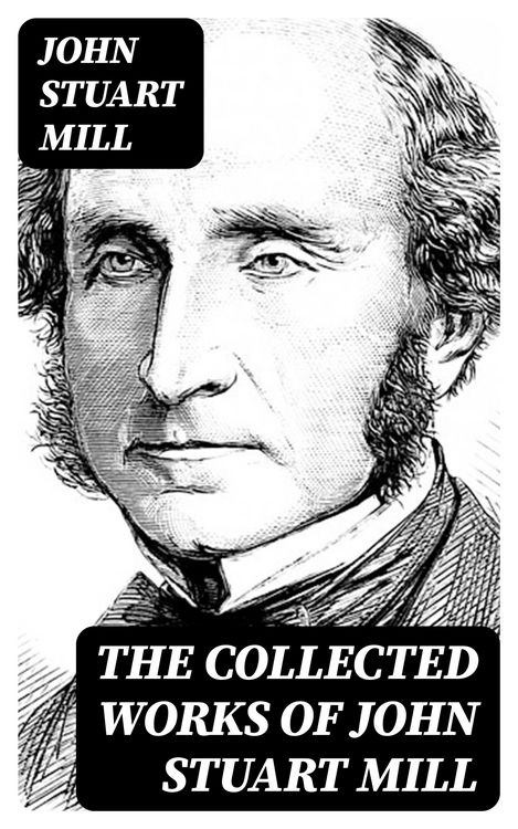 Produktbild: The Collected Works of John Stuart Mill