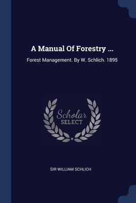 Produktbild: A Manual Of Forestry ...