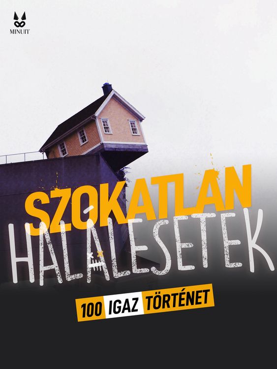 Produktbild: 100 Igaz T&ouml;rtenet Szokatlan Halalesetekrol