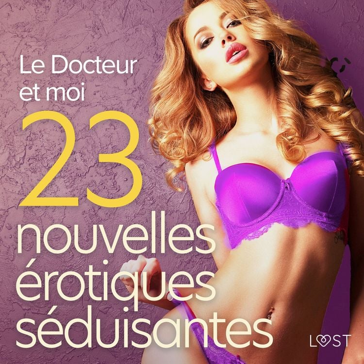 Produktbild: Le Docteur et moi - 23 nouvelles &eacute;rotiques s&eacute;duisantes