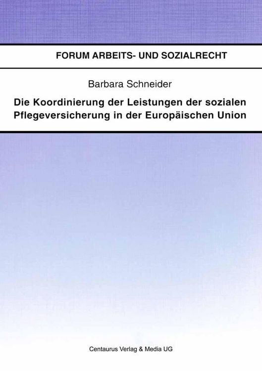 Produktbild: Die Koordinierung der Leistungen der sozialen Pflegeversicherung in der Europ&auml;ischen Union