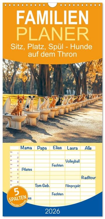Produktbild: Familienplaner 2026 - Sitz, Platz, Sp&uuml;l - Hunde auf dem Thron mit 5 Spalten (Wandkalender, 21 x 45 cm) CALVENDO