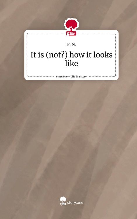 Produktbild: It is (not?) how it looks like. Life is a Story - story.one