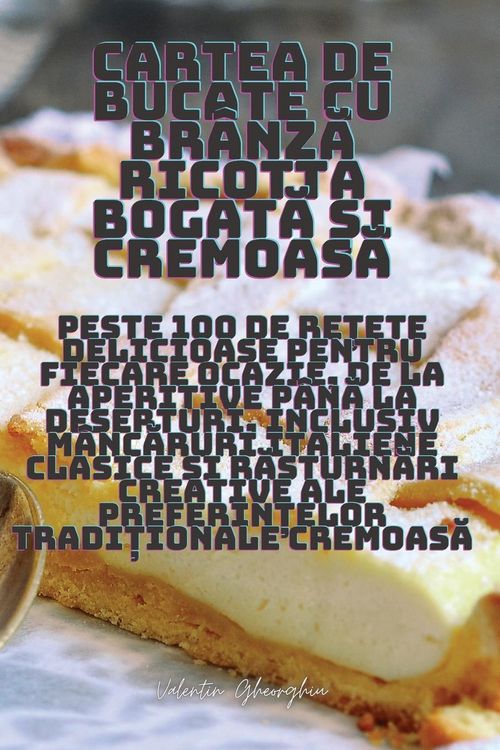 Produktbild: Cartea de bucate cu br&acirc;nz&iquest; ricotta bogat&iquest; &iquest;i cremoas&iquest;