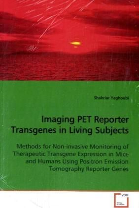 Produktbild: Yaghoubi, S: Imaging PET Reporter Transgenes in Living Subje