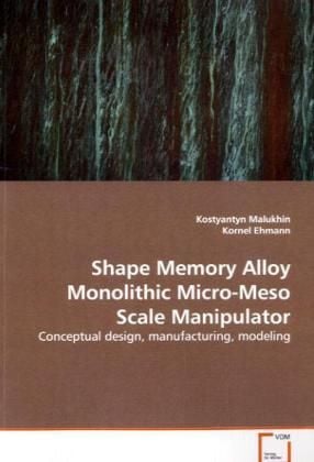 Produktbild: Malukhin, K: Shape Memory Alloy Monolithic Micro-Meso Scale