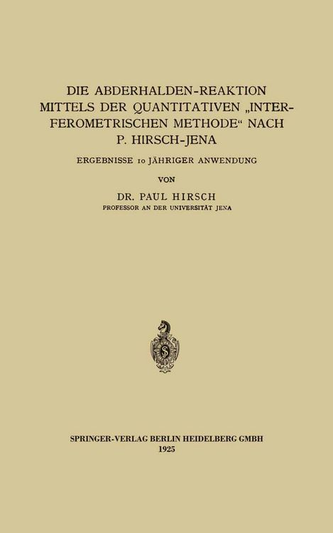 Produktbild: Die Abderhalden-Reaktion mittels der Quantitativen &bdquo;Interferometrischen Methode&ldquo; nach P. Hirsch-Jena