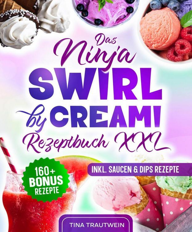 Produktbild: Das Ninja Swirl by Creami Rezeptbuch XXL