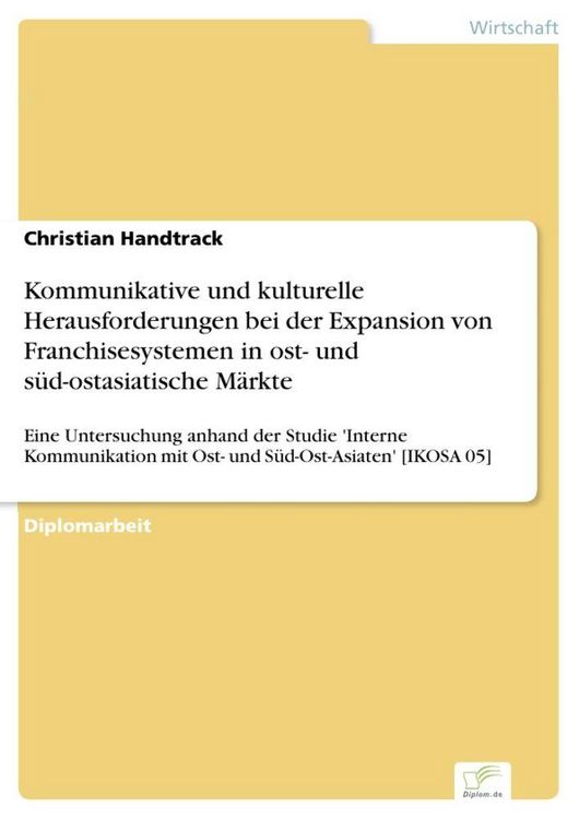 Produktbild: Kommunikative und kulturelle Herausforderungen bei der Expansion von Franchisesystemen in ost- und s&uuml;d-ostasiatische M&auml;rkte