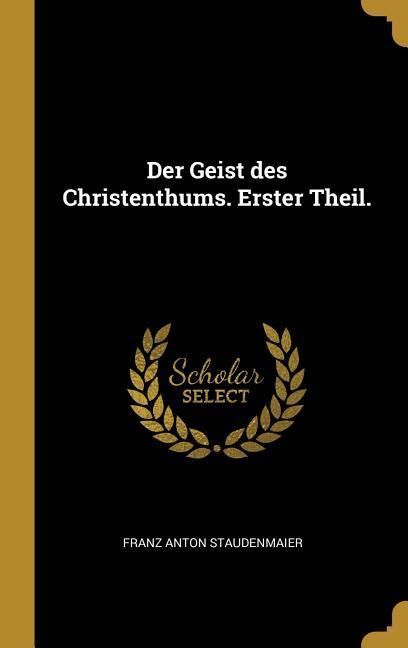 Produktbild: Der Geist Des Christenthums. Erster Theil.