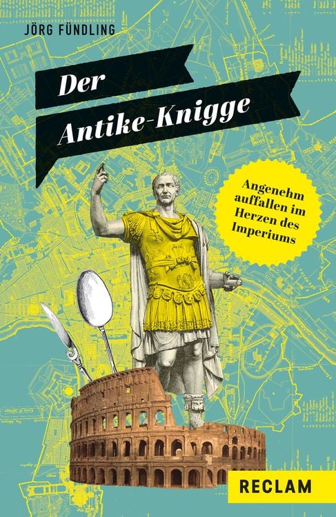 Produktbild: Der Antike-Knigge. Angenehm auffallen im Herzen des Imperiums