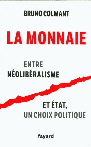 Produktbild: La monnaie : entre n&eacute;olib&eacute;ralisme et Etats, un choix politique
