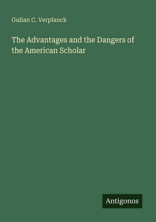 Produktbild: The Advantages and the Dangers of the American Scholar