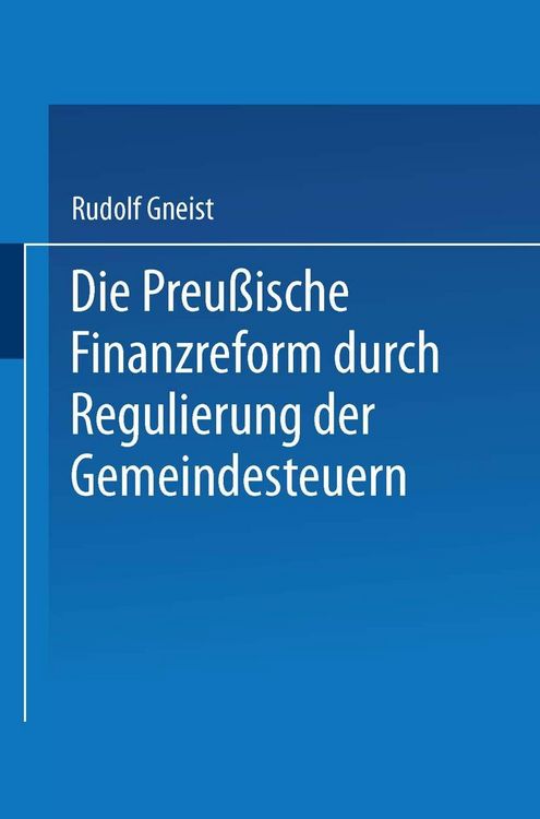 Produktbild: Die Preussische Finanzreform durch Regulirung der Gemeindesteuern