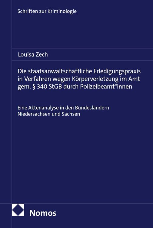 Produktbild: Die staatsanwaltschaftliche Erledigungspraxis in Verfahren wegen K&ouml;rperverletzung im Amt gem. &sect; 340 StGB durch Polizeibeamt*innen