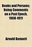 Produktbild: Books and Persons; Being Comments on a Past Epoch, 1908-1911