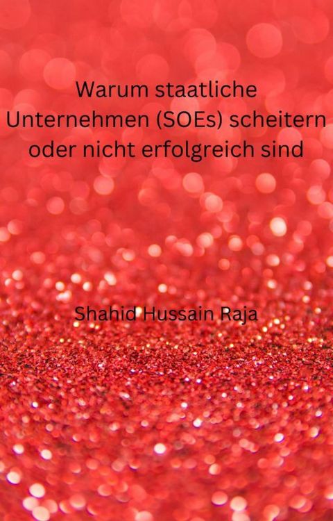 Produktbild: Warum staatliche Unternehmen (SOEs) scheitern oder nicht erfolgreich sind (SOZIALWISSENSCHAFT / Entwicklungs- und Schwellenl&auml;nder)