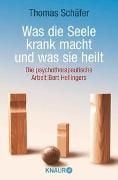 Produktbild: Was die Seele krank macht und was sie heilt
