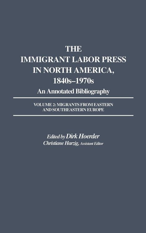 Produktbild: The Immigrant Labor Press in North America, 1840s-1970s