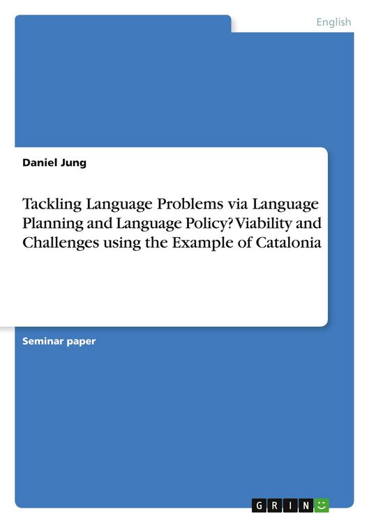 Produktbild: Tackling Language Problems via Language Planning and Language Policy? Viability and Challenges using the Example of Catalonia