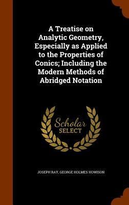 Produktbild: A Treatise on Analytic Geometry, Especially as Applied to the Properties of Conics; Including the Modern Methods of Abridged Notation