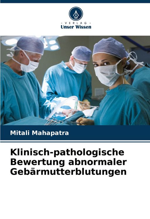 Produktbild: Klinisch-pathologische Bewertung abnormaler Geb&auml;rmutterblutungen