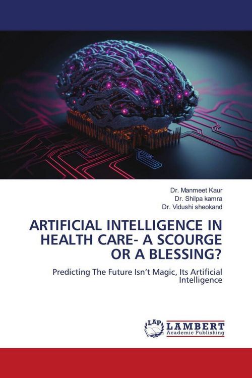 Produktbild: Artificial Intelligence in Health Care- a Scourge Or a Blessing?