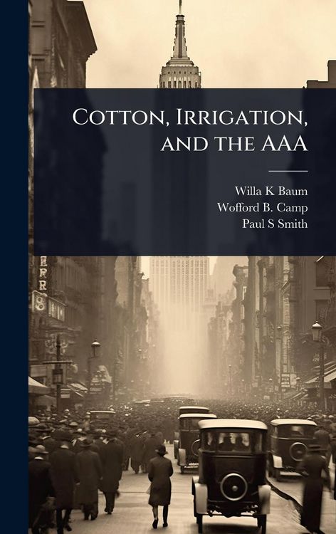 Produktbild: Cotton, Irrigation, and the AAA