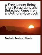 Produktbild: A Free Lance; Being Short Paragraphs and Detached Pages from an Author's Note Book